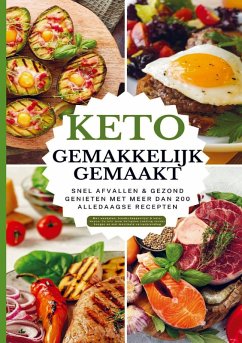 Cover Keto gemakkelijk gemaakt: Het grote keto-kookboek voor beginners - Snel afvallen & gezond genieten met meer dan 100 alledaagse recepten