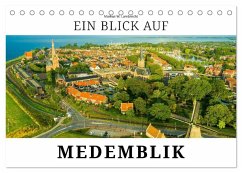 Ein Blick auf Medemblik (Tischkalender 2026 DIN A5 quer), CALVENDO Monatskalender