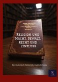 Religion und Macht: Gewalt, Recht und Einfluss