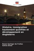 Histoire, immigration hautement qualifiée et développement en Angleterre