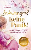 Schwanger? Keine Panik!