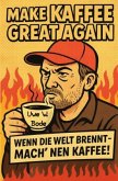 Make Kaffee Great Again
