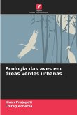 Ecologia das aves em áreas verdes urbanas Ecologia das aves em áreas verdes urbanas