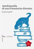 Autobiografia di una femminista distratta (eBook, ePUB)