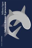 Mentre dorme il pescecane (eBook, ePUB)