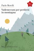 Vedemecum per perdersi in montagna (eBook, ePUB) Vedemecum per perdersi in montagna (eBook, ePUB)