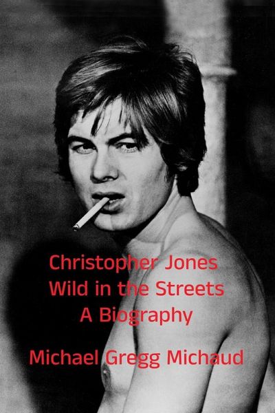 Christopher Jones - Wild in the Streets - A Biography (eBook, ePUB)