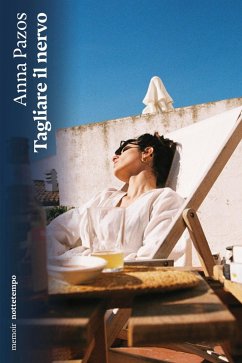 Tagliare il nervo (eBook, ePUB) - Pazos, Anna