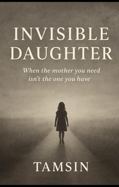 Cover Invisible Daughter (No one saved me, #4) (eBook, ePUB)