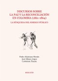 Discursos sobre la paz y la reconciliación en Colombia (1861-1864) (eBook, ePUB)