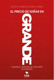 El precio de soñar en grande (eBook, ePUB) El precio de soñar en grande (eBook, ePUB)