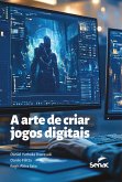 A arte de criar jogos digitais (eBook, ePUB)