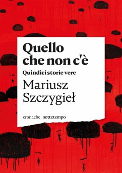 Quello che non c'è (eBook, ePUB) - Szczygiel, Mariusz