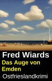 Das Auge von Emden: Ostfrieslandkrimi (eBook, ePUB)