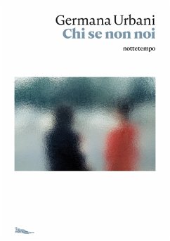 Chi se non noi (eBook, ePUB) - Urbani, Germana