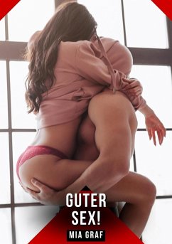 Guter Sex! (eBook, ePUB) - Graf, Mia