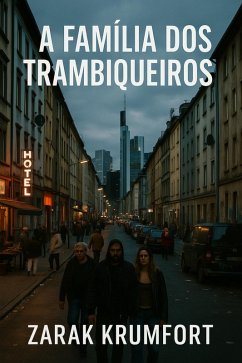 A Família dos Trambiqueiros (eBook, ePUB) - Krumfort, Zarak