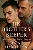 His Brother's Keeper: A Forbidden Age-Gap Gay Romance (eBook, ePUB) His Brother's Keeper: A Forbidden Age-Gap Gay Romance (eBook, ePUB)