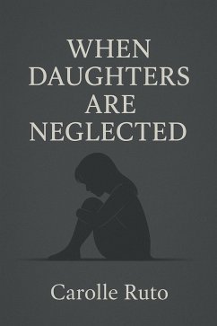 Cover When Daughters Are Neglected (eBook, ePUB)