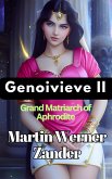 Genoivieve II Grand Matriarch of Aphrodite (eBook, ePUB)