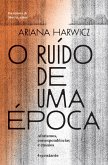 O ruído de uma época (eBook, ePUB)