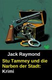 Stu Tammey und die Narben der Stadt: Krimi (eBook, ePUB) Stu Tammey und die Narben der Stadt: Krimi (eBook, ePUB)