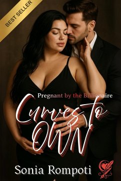Curves to Own: Pregnant by the Billionaire (Curves of Power, #1) (eBook, ePUB) - Rompoti, Sonia Curves to Own: Pregnant by the Billionaire (Curves of Power, #1) (eBook, ePUB) - Rompoti, Sonia