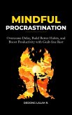 Mindful Procrastination (eBook, ePUB) Mindful Procrastination (eBook, ePUB)