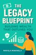 The Legacy Blueprint: Build Wealth That... - Bild 1
