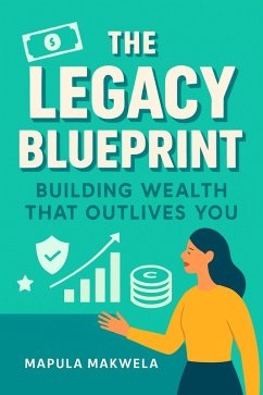 Cover The Legacy Blueprint: Build Wealth That Outlives You (eBook, ePUB)
