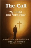 The Call (From the Abyss to the Light of Christ) (eBook, ePUB) The Call (From the Abyss to the Light of Christ) (eBook, ePUB)