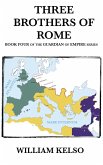 Three Brothers of Rome (Guardian of Empire, #4) (eBook, ePUB)
