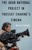 The Arab National Project in Youssef Chahine's Cinema (eBook, ePUB)
