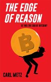 The Edge of Reason - Is this the end of Bitcoin? (eBook, ePUB) The Edge of Reason - Is this the end of Bitcoin? (eBook, ePUB)