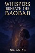 Whispers Beneath the Baobab (eBook,... - Bild 1