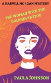 A Harvill Morgan Mystery. The Woman With the Dolphin Tattoo. (eBook, ePUB)