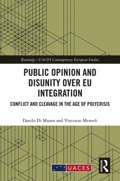 Public Opinion and Disunity over EU Integration (eBook, ePUB) - Di Mauro, Danilo; Memoli, Vincenzo Public Opinion and Disunity over EU Integration (eBook, ePUB) - Di Mauro, Danilo; Memoli, Vincenzo