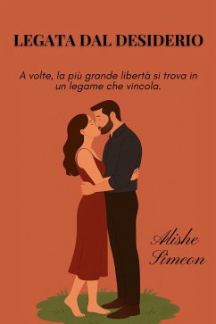 Legata dal Desiderio (eBook, ePUB) - Simeon, Alishe