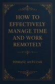 How to Effectively Manage Time and Work Remotely (eBook, ePUB)