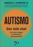 Autismo: uma visão atual (eBook, ePUB) Autismo: uma visão atual (eBook, ePUB)