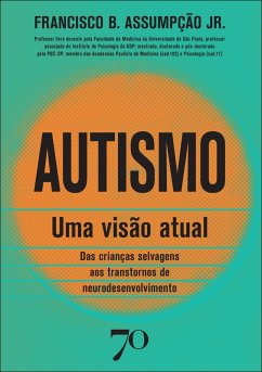 Autismo: uma visão atual (eBook, ePUB) - Jr., Francisco B. Assumpção