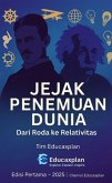 JEJAK PENEMUAN DUNIA DARI RODA KE RELATIVITAS (eBook, ePUB) JEJAK PENEMUAN DUNIA DARI RODA KE RELATIVITAS (eBook, ePUB)