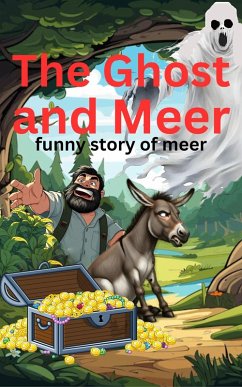 The Ghost And Meer (Meer has big dreams of becoming rich, #2) (eBook, ePUB) - Faryad, Tayyba The Ghost And Meer (Meer has big dreams of becoming rich, #2) (eBook, ePUB) - Faryad, Tayyba