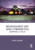 Behaviourist Art and Cybernetics (eBook, ePUB) Behaviourist Art and Cybernetics (eBook, ePUB)