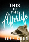 This Is the Afterlife (eBook, ePUB) This Is the Afterlife (eBook, ePUB)