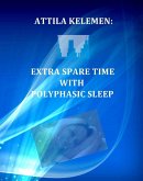 Extra Spare Time with Polyphasic Sleep (eBook, ePUB)