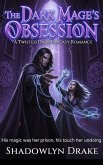The Dark Mage's Obsession: A Twisted Dark Fantasy Romance (eBook, ePUB) The Dark Mage's Obsession: A Twisted Dark Fantasy Romance (eBook, ePUB)