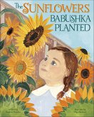 The Sunflowers Babushka Planted (eBook, ePUB)