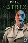 Esci dal matrix