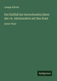 Der Einfluß der herrschenden Ideen des 19. Jahrhunderts auf den Staat Der Einfluß der herrschenden Ideen des 19. Jahrhunderts auf den Staat